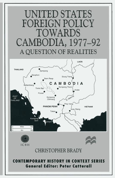 Christopher Brady - United States Foreign Policy towards Cambodia, 1977–92, Häftad