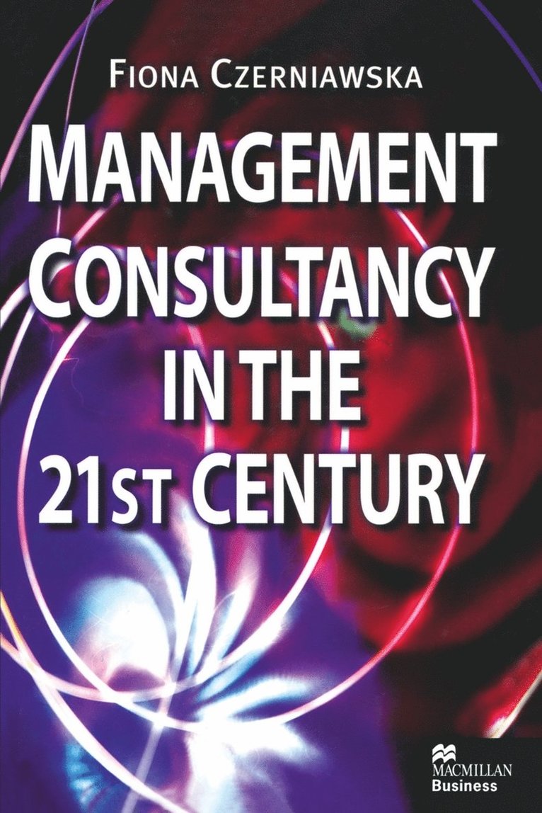 Management Consultancy in the 21st Century 1