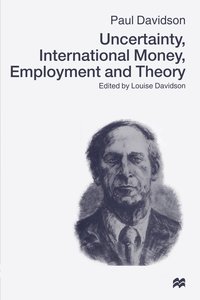 bokomslag Uncertainty, International Money, Employment and Theory