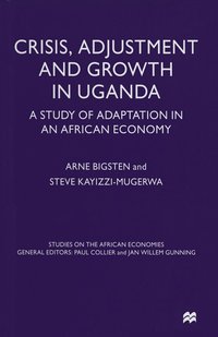 bokomslag Crisis, Adjustment and Growth in Uganda