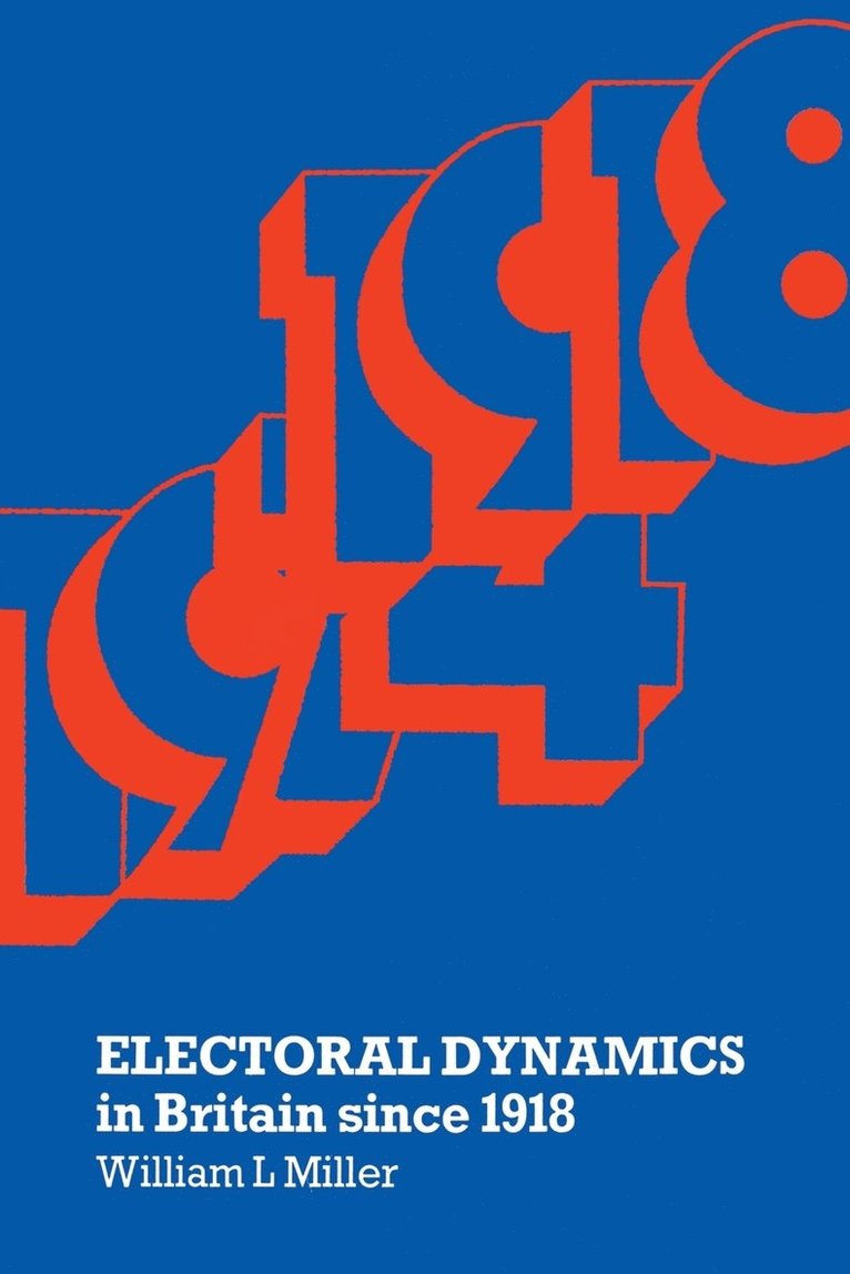 Electoral Dynamics in Britain since 1918 1