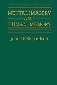 John T. E. Richardson, Adele Jones - Mental Imagery and Human Memory, Häftad
