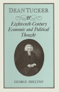 bokomslag Dean Tucker and Eighteenth-Century Economic and Political Thought