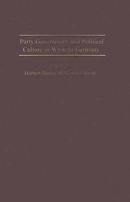 H. Doring, G. Smith - Party Government and Political Culture in Western Germany, Häftad