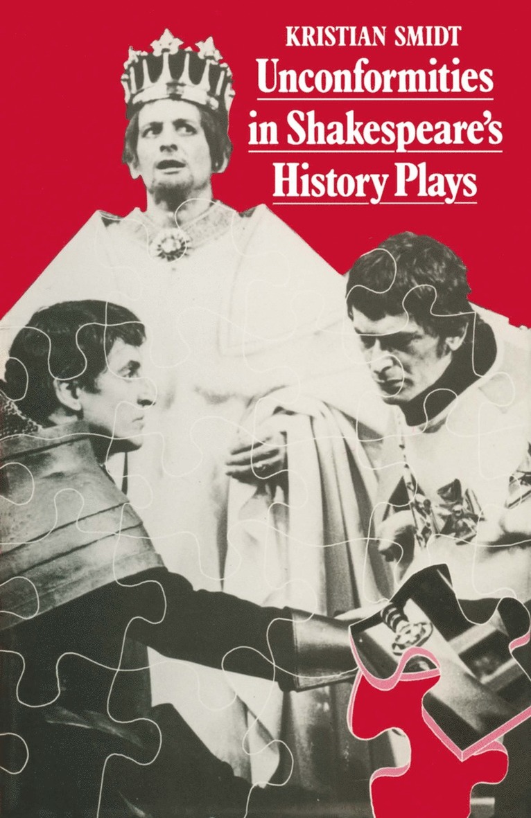 K. Smidt - Unconformities in Shakespeare’s History Plays, Häftad
