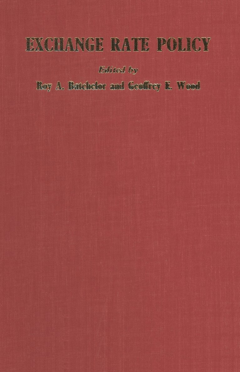 R. Batchelor, Geoffrey E. Wood, Geoffrey E Wood - Exchange Rate Policy, Häftad