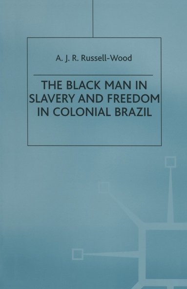 bokomslag The Black Man in Slavery and Freedom in Colonial Brazil