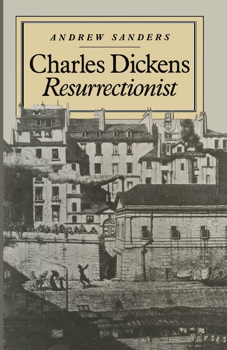 Andrew Sanders, Ian Q. Whishaw - Charles Dickens Resurrectionist, Häftad