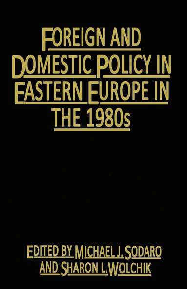 bokomslag Foreign and Domestic Policy in Eastern Europe in the 1980s