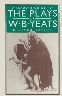 bokomslag A Readers Guide to the Plays of W. B. Yeats