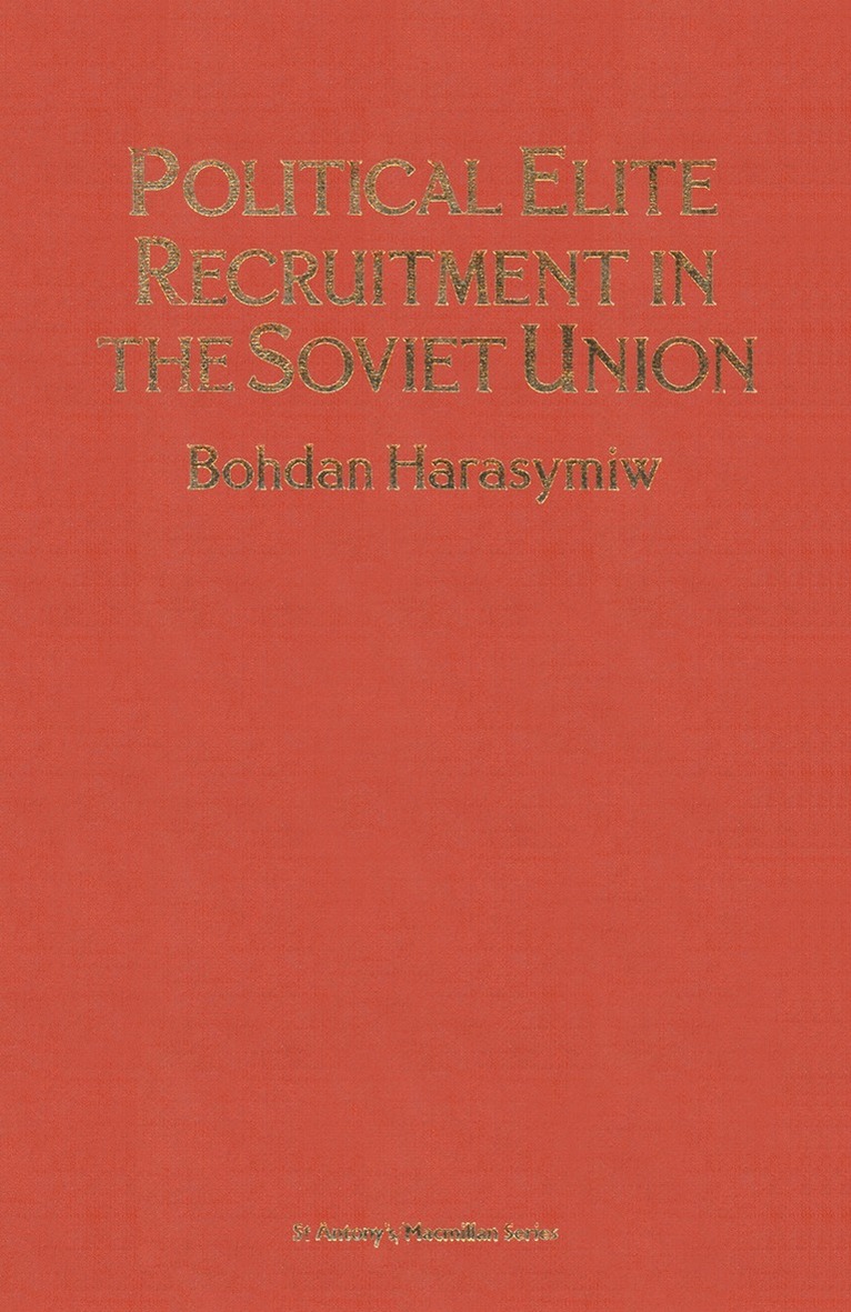 B. Harasymiw - Political Elite Recruitment in the Soviet Union, Häftad
