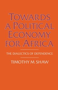 bokomslag Towards a Political Economy for Africa