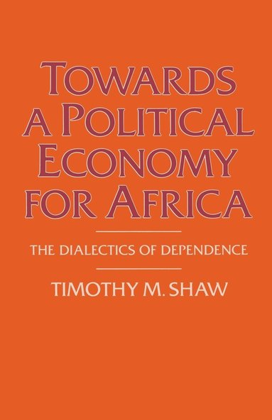 bokomslag Towards a Political Economy for Africa