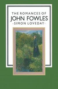 bokomslag Romances of John Fowles