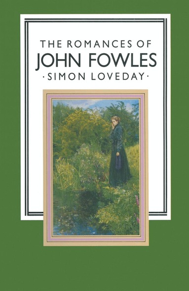 Simon Loveday - Romances of John Fowles, Häftad