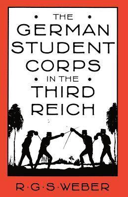 R G Weber, R. G. Weber - German Student Corps in the Third Reich, Häftad
