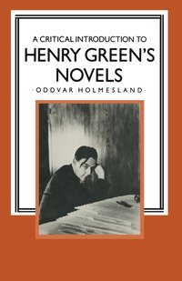 bokomslag A Critical Introduction to Henry Greens Novels