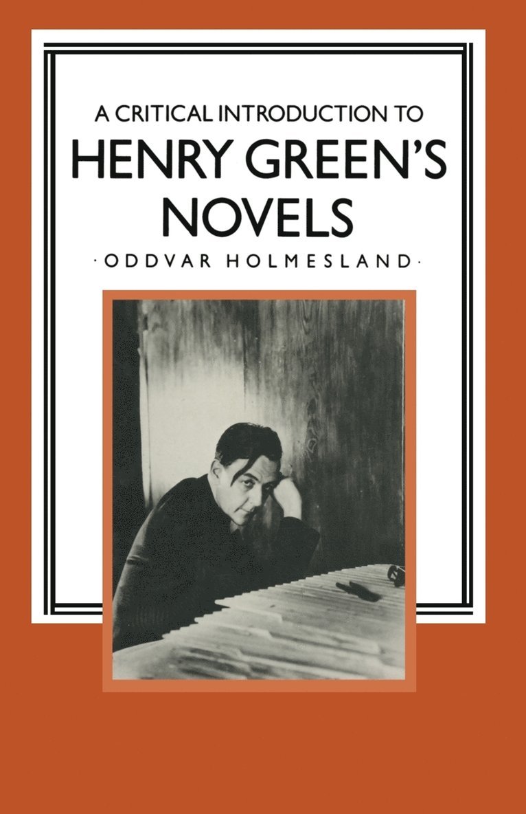 A Critical Introduction to Henry Greens Novels 1