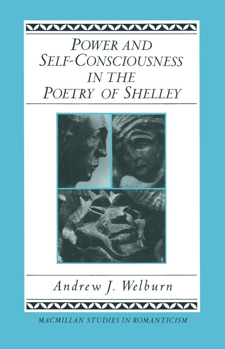 Power and Self-Consciousness in the Poetry of Shelley 1