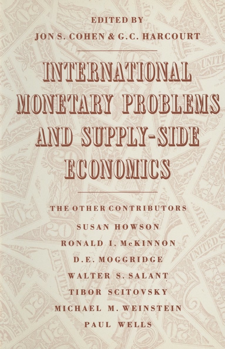 G. Harcourt, J. Cohen - International Monetary Problems and Supply-Side Economics, Häftad