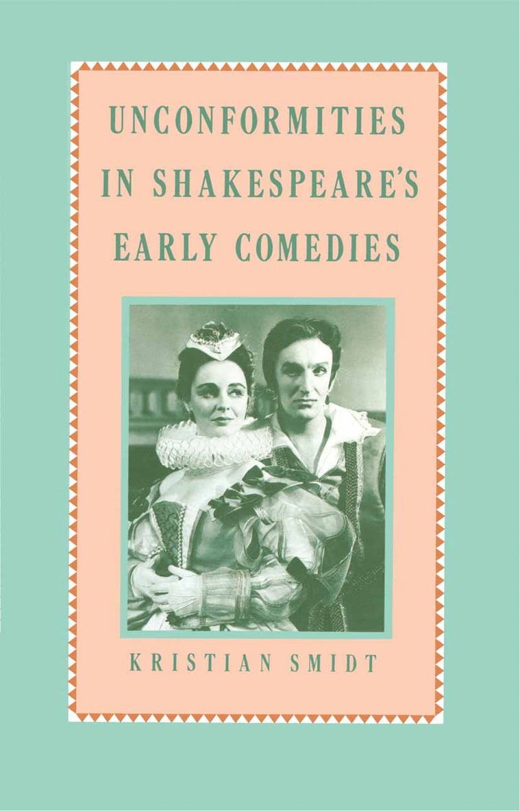 K. Smidt - Unconformities in Shakespeare’s Early Comedies, Häftad
