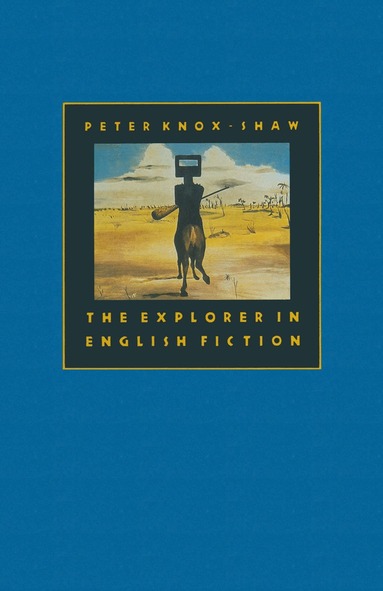 Peter Knox-Shaw - Explorer in English Fiction, Häftad