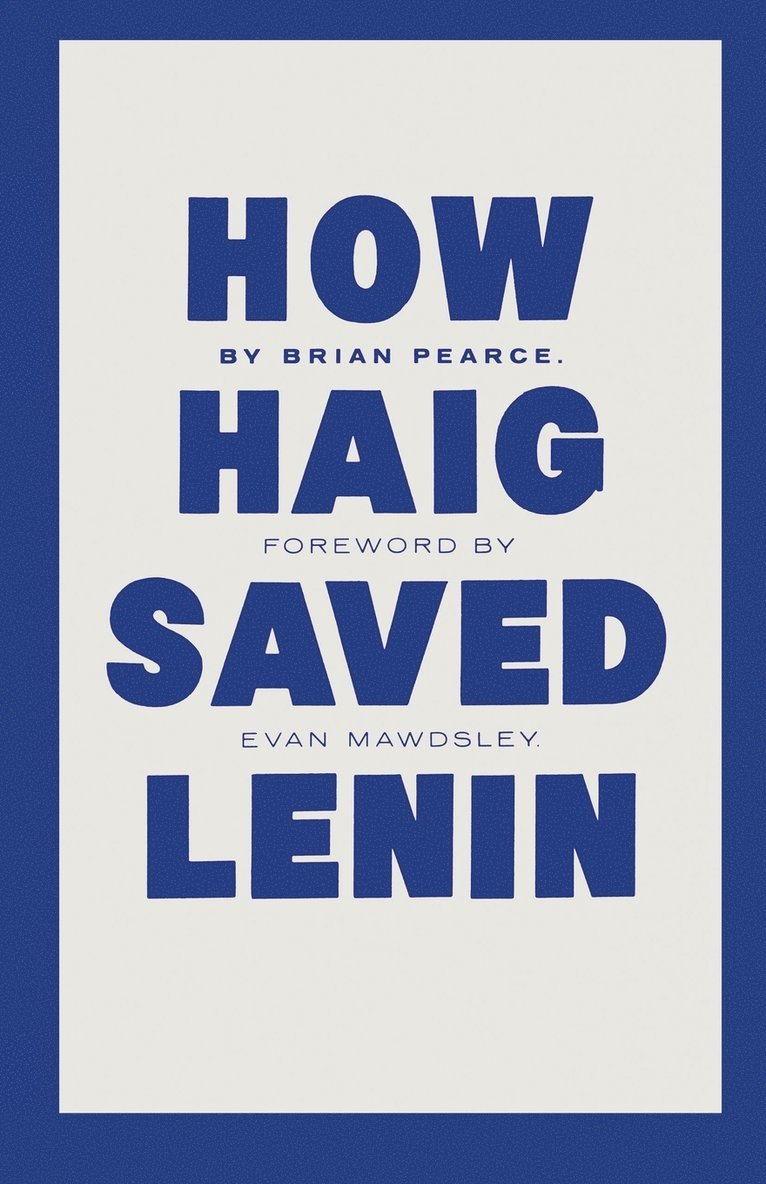 How Haig Saved Lenin 1