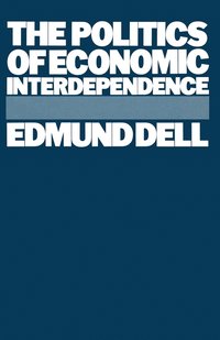 bokomslag The Politics of Economic Interdependence