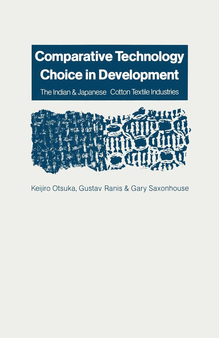 Gustav Ranis, Keijiro Itsuka - Comparative Technology Choice in Development, Häftad