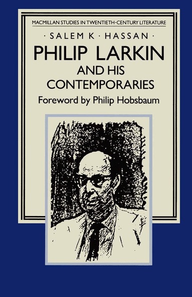 Philip Hobsbaum, Salem K Hassan - Philip Larkin and his Contemporaries, Häftad