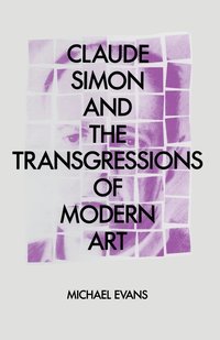 bokomslag Claude Simon and the Transgressions of Modern Art