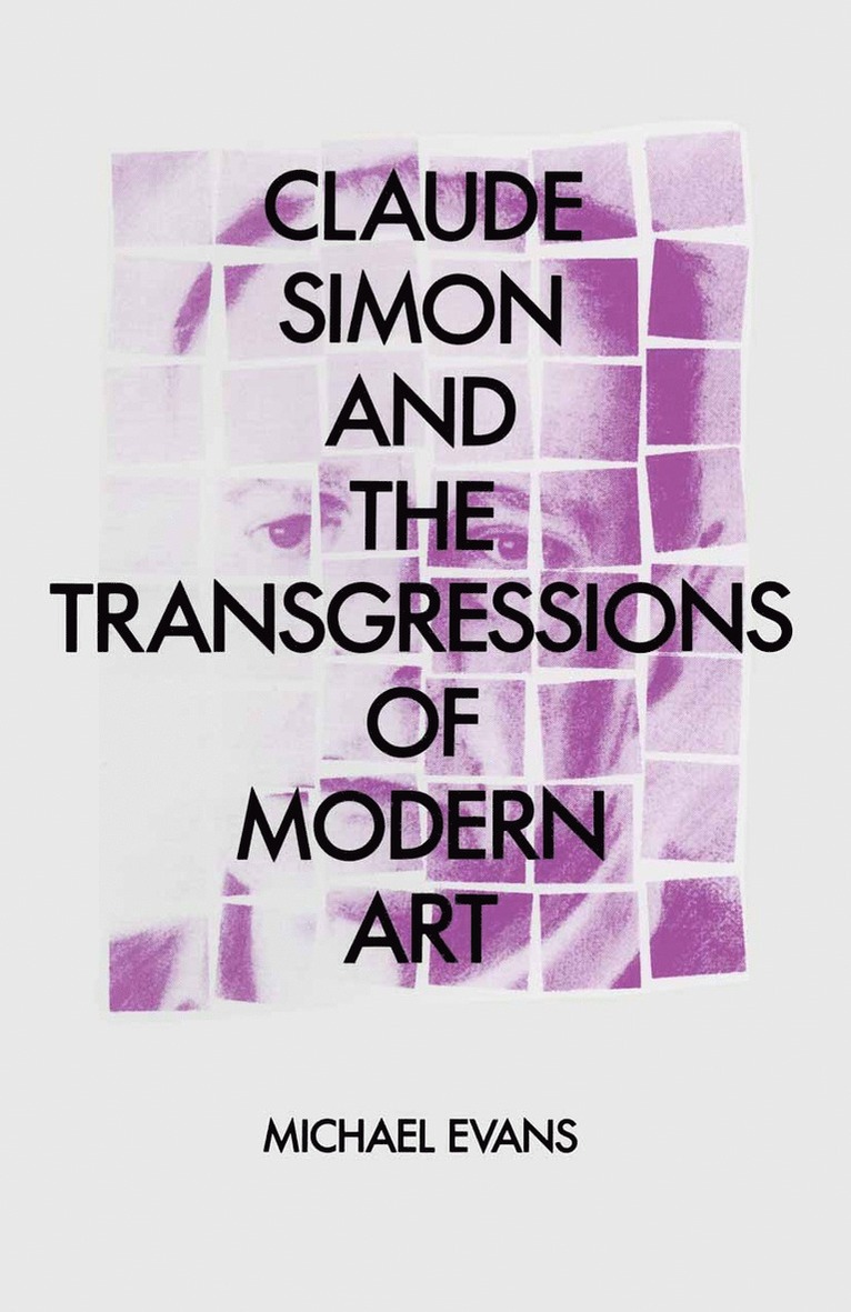 M. Evans - Claude Simon and the Transgressions of Modern Art, Häftad
