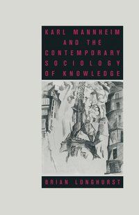 bokomslag Karl Mannheim and the Contemporary Sociology of Knowledge