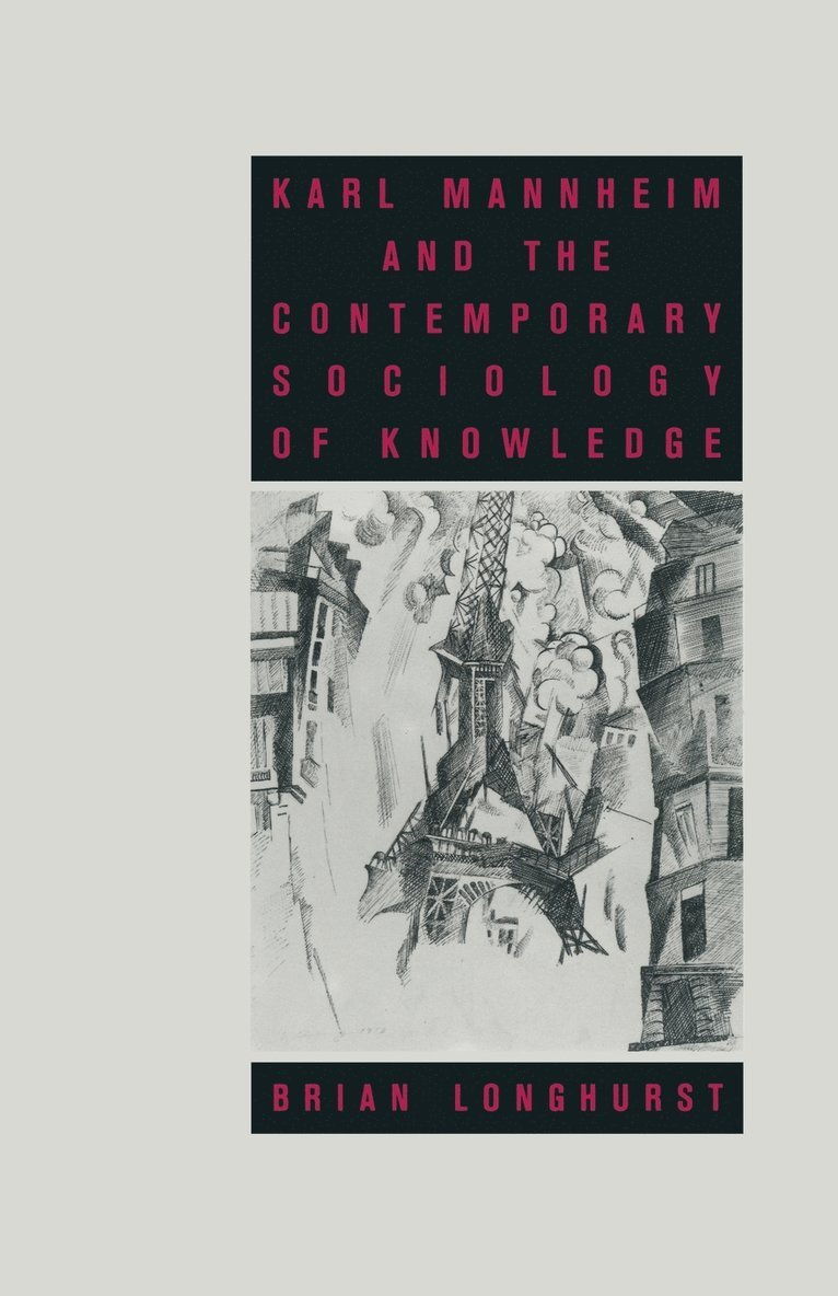 Karl Mannheim and the Contemporary Sociology of Knowledge 1