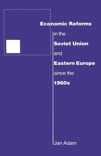 bokomslag Economic Reforms in the Soviet Union and Eastern Europe since the 1960s