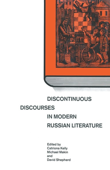 Michael Makin, Catriona Kelly - Discontinuous Discourses in Modern Russian Literature, Häftad