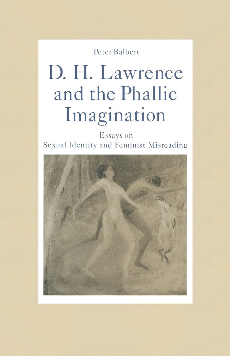 Peter Balbert - D. H. Lawrence and the Phallic Imagination, Häftad
