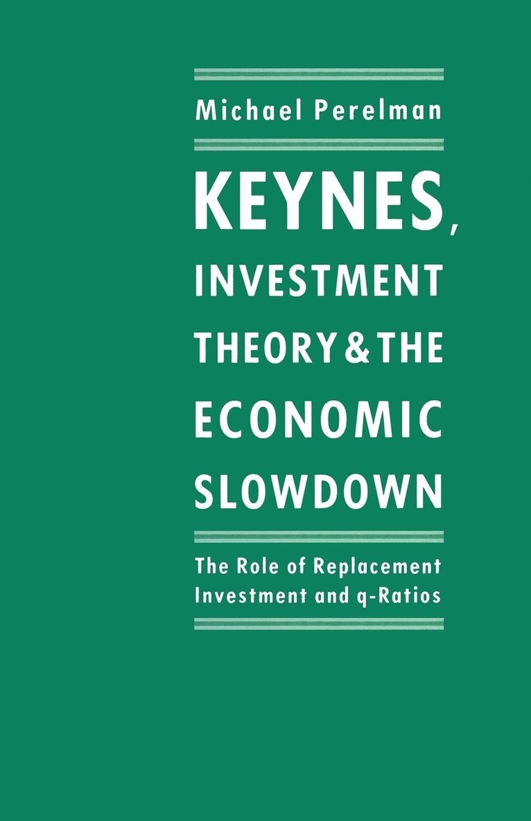 Keynes, Investment Theory and the Economic Slowdown 1