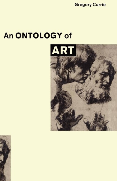 Gregory Currie - Ontology of Art, Häftad