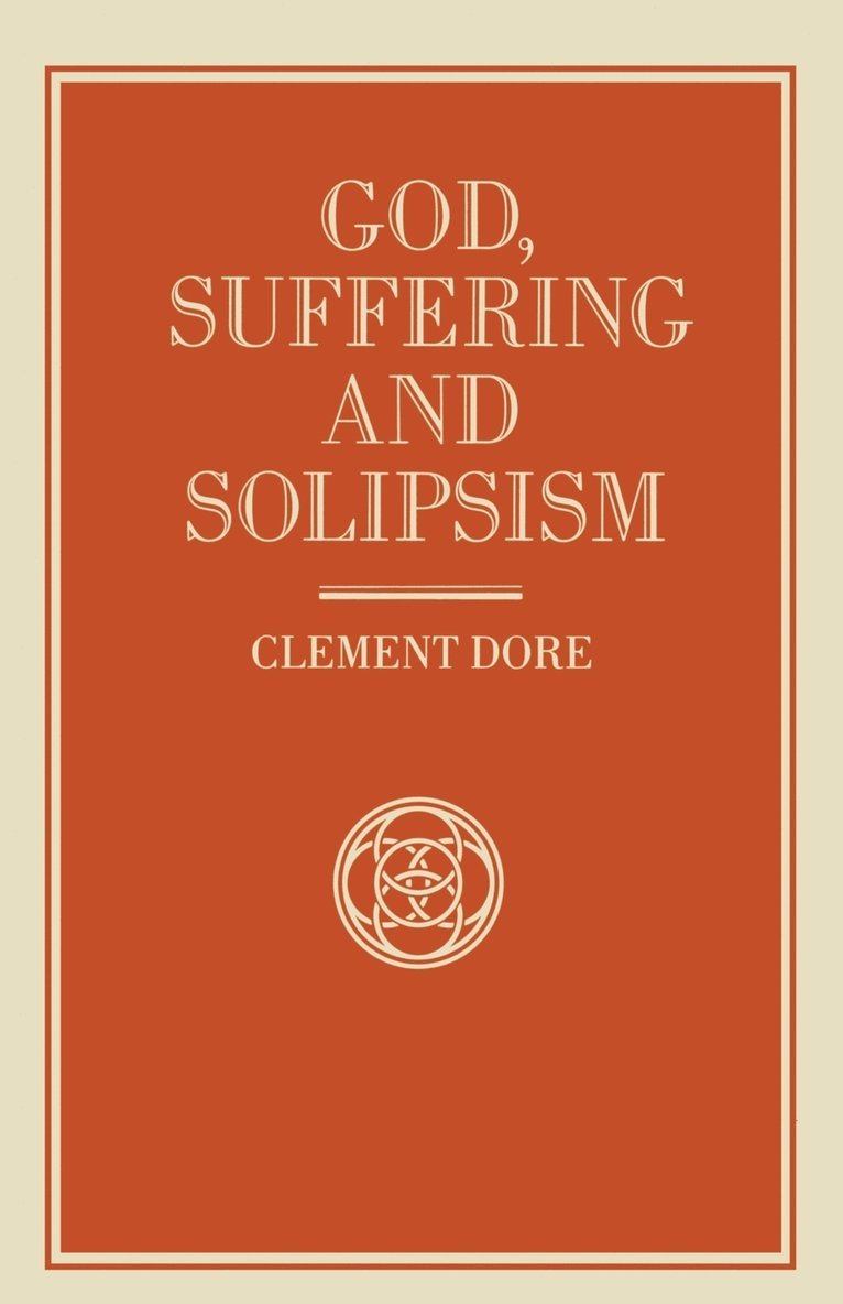 God, Suffering and Solipsism 1