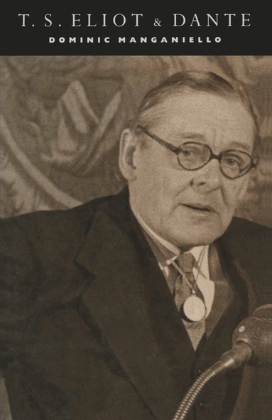 bokomslag T. S. Eliot and Dante