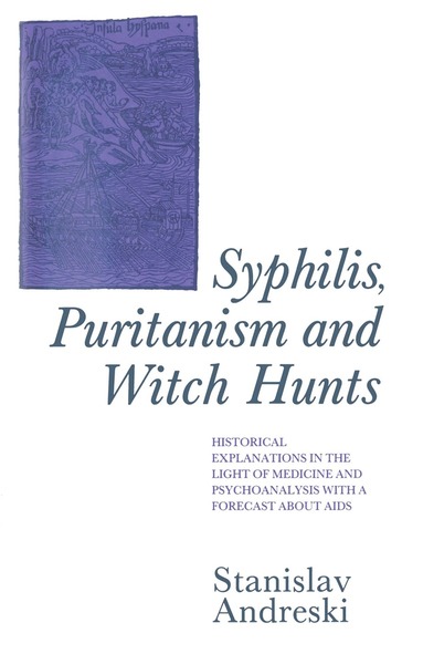 Stanislav Andreski - Syphilis, Puritanism and Witch Hunts, Häftad