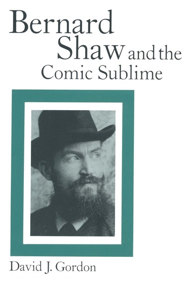David J. Gordon - Bernard Shaw and the Comic Sublime, Häftad