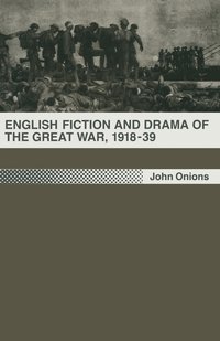 bokomslag English Fiction and Drama of the Great War, 191839