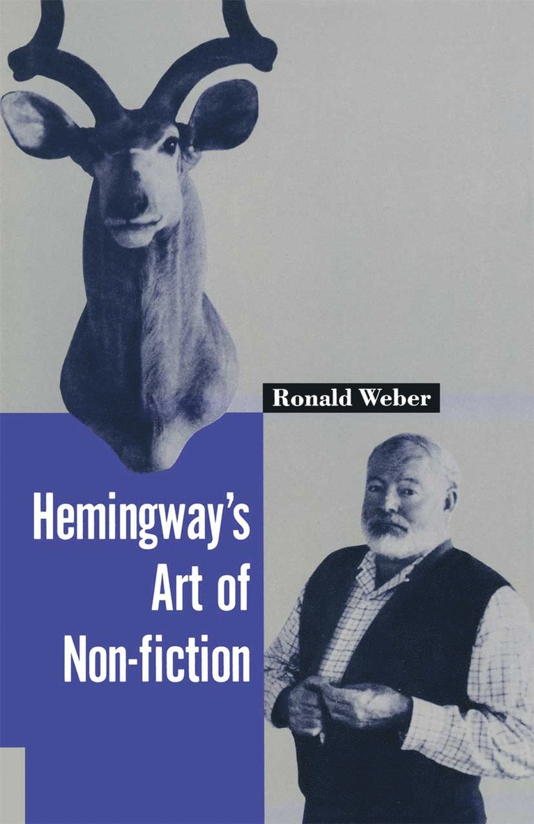 Ronald Weber - Hemingway’s Art of Non-Fiction, Häftad