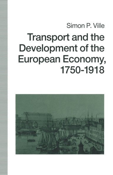 bokomslag Transport and the Development of the European Economy, 17501918