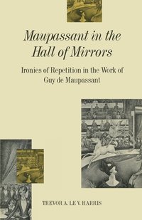 bokomslag Maupassant in the Hall of Mirrors