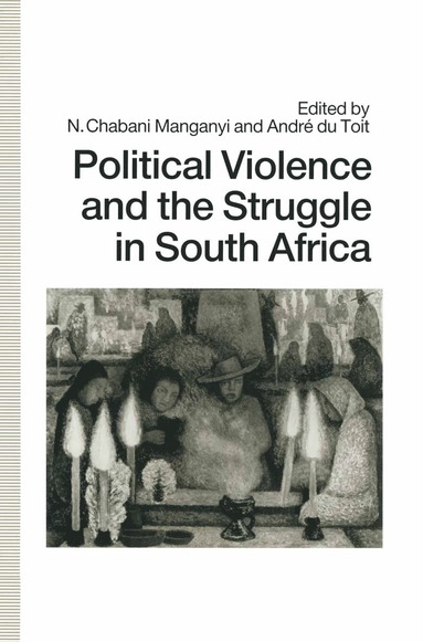 bokomslag Political Violence and the Struggle in South Africa