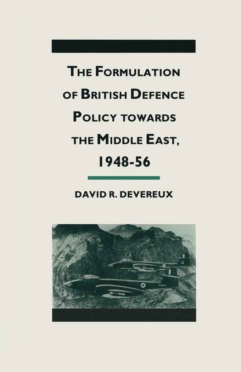 The Formulation of British Defense Policy Towards the Middle East, 194856 1