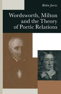 bokomslag Wordsworth, Milton and the Theory of Poetic Relations